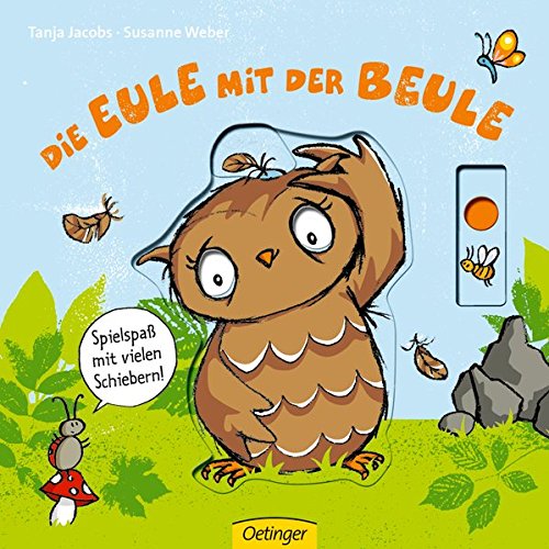 Die Eule mit der Beule: Pappbilderbuch mit vielen Schiebern